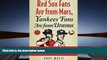 [Download]  Red Sox Fans Are from Mars, Yankees Fans Are from Uranus: Why Red Sox Fans Are
