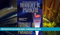 PDF [FREE] DOWNLOAD  Trouble in Paradise (Jesse Stone Novels) [DOWNLOAD] ONLINE