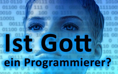 Ist Gott ein Programmierer?