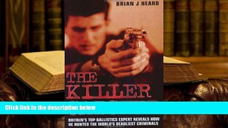 Kindle eBooks  The Killer Catcher: Britain s Top Ballistics Expert Reveals How He Hunted the World