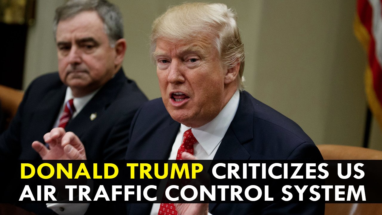 Donald Trump criticizes US Air Traffic Control System