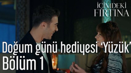 İçimdeki Fırtına 1. Bölüm Doğum Günü Hediyesi Yüzük