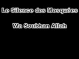 ** Anacheed ** Le Silence des Mosquées - Wa SoubhannAllah