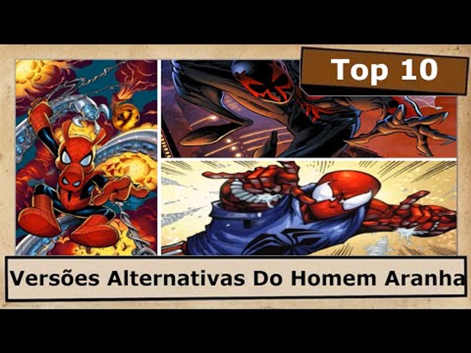 Top 10 Versões Alternativas Do Homem Aranha