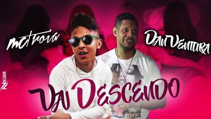 MC TROIA E DAN VENTURA - VAI DESCENDO - MÚSICA NOVA 2016