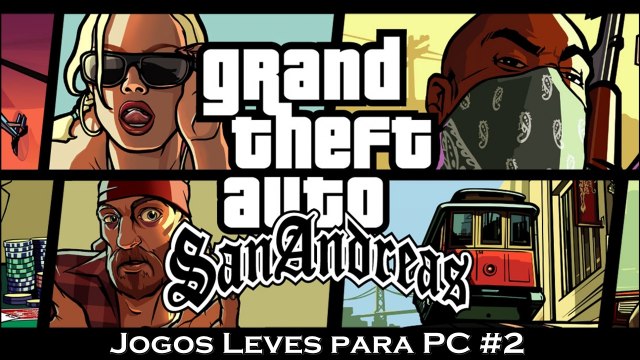 GTA SAN ANDREAS - JOGOS LEVES PARA PC #2