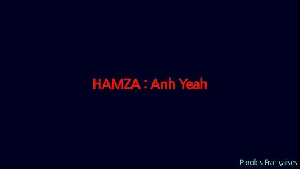 Hamza - Anh Yeah (Paroles⁄Lyrics)