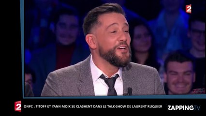 ONPC : Yann Moix s’en prend à Titoff (vidéo)