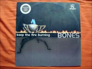 BONES.(KEEP THE FIREW BURNING.(BV MIX.)(12''.)(2001.)