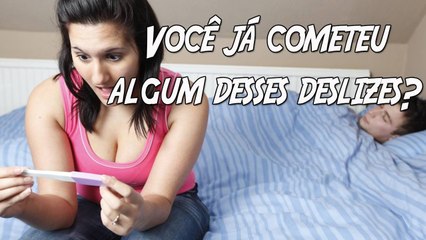 7 maiores erros dos casais que podem resultar em gravidez