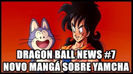 Dragon Ball News #7 - Mangá spin-off com Yamcha