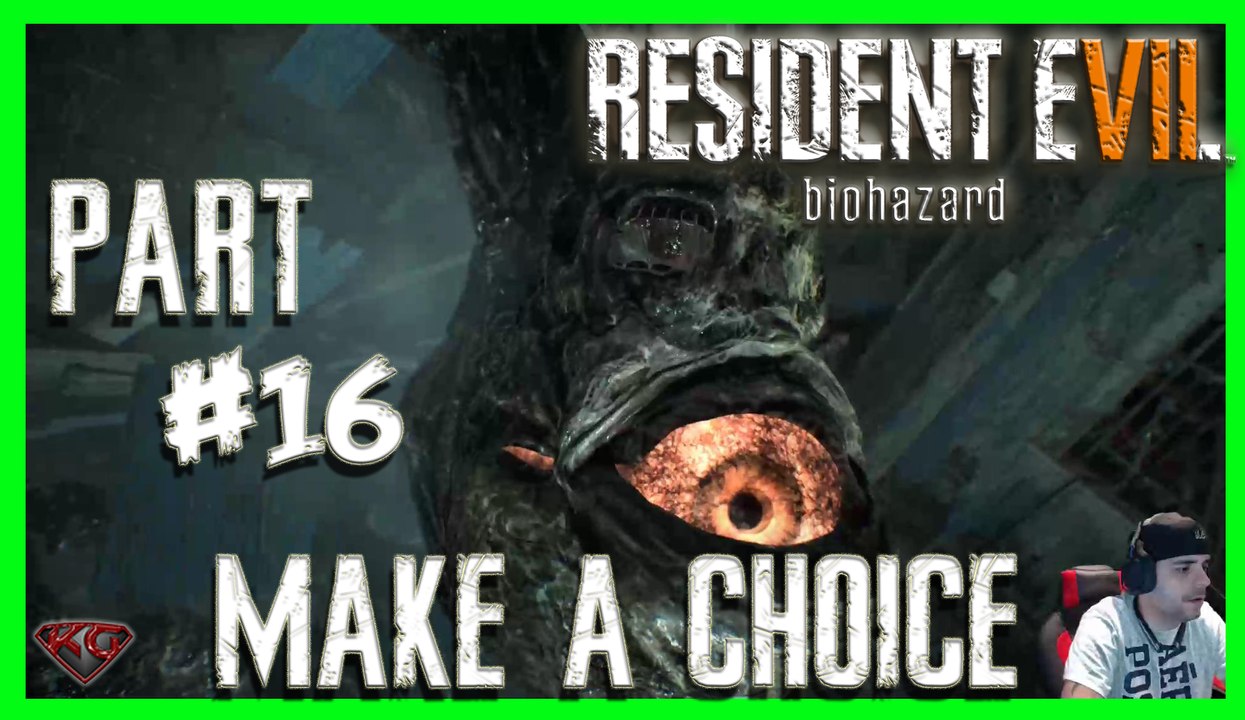 RESIDENT EVIL 7 GAMEPLAY WALKTHROUGH - PART 16 MAKE A CHOICE RE7 WALKTHROUGH 1080P 60FPS