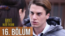 Hayat Bazen Tatlıdır 16. Bölüm