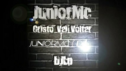 JuniorMc - Cristo Vai Voltar ( DJ Lp ) Download Na Descrição