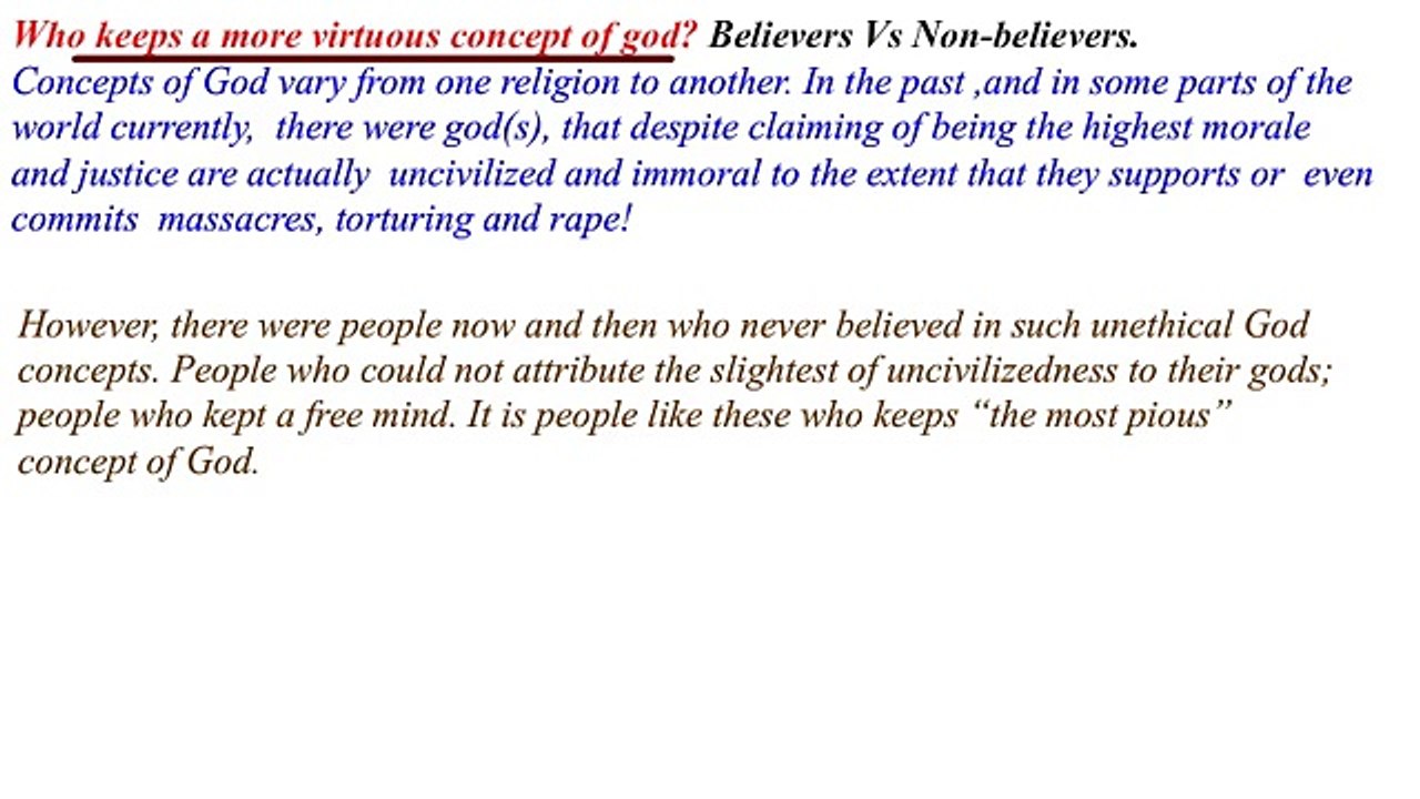 Who keeps a more virtuous concept of God Islamic believers Vs non believers