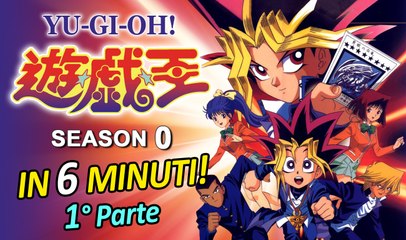 Yu-Gi-Oh! Season 0 in 6 minuti! 1^ parte