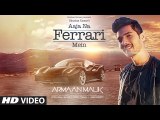 Aaja Na Ferrari Mein - (New song from - Armaan Malik)