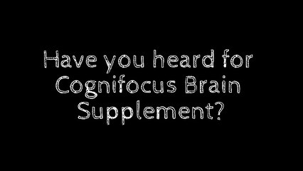 Cognifocus Brain Supplement Reviews