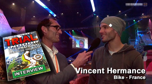 ITV de Vincent Hermance - 30th Trial Indoor International 2017 Zénith | Toulouse | France