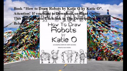 Download How to Draw Robots by Katie O ebook PDF