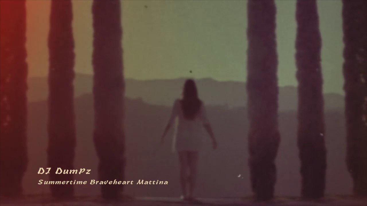 DJ Dumpz - Summertime Braveheart Mattina