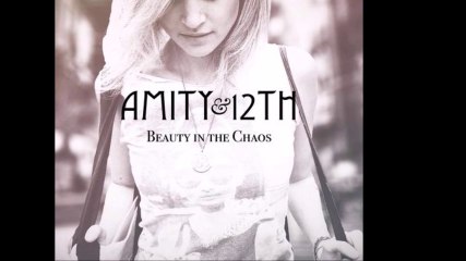 Amity & 12Th - Moon Tonight — (Beauty In The Chaos) 2016