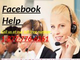 For Facebook help call at 1-877-776-6261 in USA and Canada