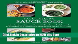 PDF Online Paul Gayler s Sauce Book: 300 Foolproof Sauces from Hollandaise, Hoisin and Salsa Verde