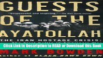 PDF [FREE] DOWNLOAD Guests of the Ayatollah: The Iran Hostage Crisis: The First Battle in