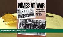 Kindle eBooks  Nimes at War: Religion, Politics, and Public Opinion in the Gard, 1938-1944  BEST