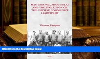 Epub Mao Zedong, Zhou Enlai and the Evolution of the Chinese Communist Leadership  BEST PDF