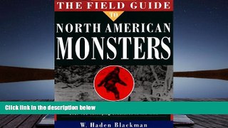 Read Online  The Field Guide to North American Monsters: Everything You Need to Know About