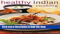 Read Book Healthy Indian Cooking: Enjoy The Authentic Taste, Texture And Flavour Of Classic Indian