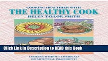 Read Book Cooking Healthier with the Healthy Cook: Cooking without Chemicals or Artificial