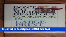 Read Book Don t Eat Your Heart Out Cookbook (Thorndike Press Large Print Paperback Series) Full