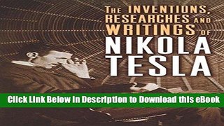 EPUB Download The Inventions, Researches and Writings of Nikola Tesla Mobi
