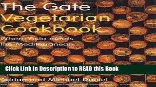 Read Book The Gate Vegetarian Cookbook: Where Asia Meets the Mediterranean (Mitchell Beazley Food)