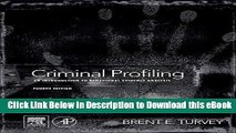 [Read Book] Criminal Profiling, Fourth Edition: An Introduction to Behavioral Evidence Analysis