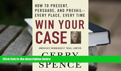 Kindle eBooks  Win Your Case: How to Present, Persuade, and Prevail--Every Place, Every Time READ