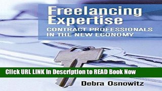[Popular Books] Freelancing Expertise: Contract Professionals in the New Economy (Collection on