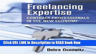 [Popular Books] Freelancing Expertise: Contract Professionals in the New Economy (Collection on