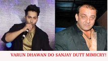 Varun Dhawan Do Sanjay Dutt Mimicry | Tamma Tamma Again Song Launch