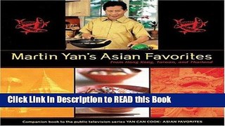 PDF Online Martin Yan s Asian Favorites: From Hong Kong, Taiwan, and Thailand Full Online