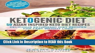 PDF Online Ketogenic Diet: 50 Asian Inspired Keto Diet Recipes - Delicious Ketogenic Diet Recipes
