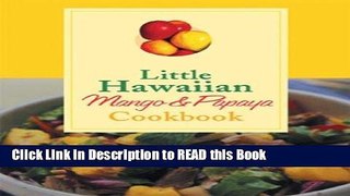 Read Book Little Hawaiian Mango   Papaya Cookbook Full eBook