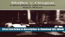 [Read Book] Muller v. Oregon: A Brief History with Documents (Bedford Series in History   Culture