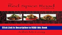 Read Book The Red Spice Road Cookbook: An experience in cooking South-East Asian Food Full eBook