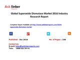 Global Superoxide Dismutase Market 2017 Industry Research Report