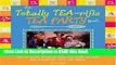 Read Book The Totally Tea-Rific Tea Party Book: Teas to taste, treats to bake and crafts to make