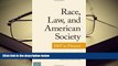 READ ONLINE  Race, Law, and American Society: 1607-Present (Criminology and Justice Studies) READ